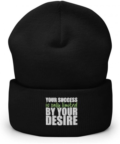 Your Success is Only Limited by Your Desire Beanie Black $17.12 Skullies & Beanies