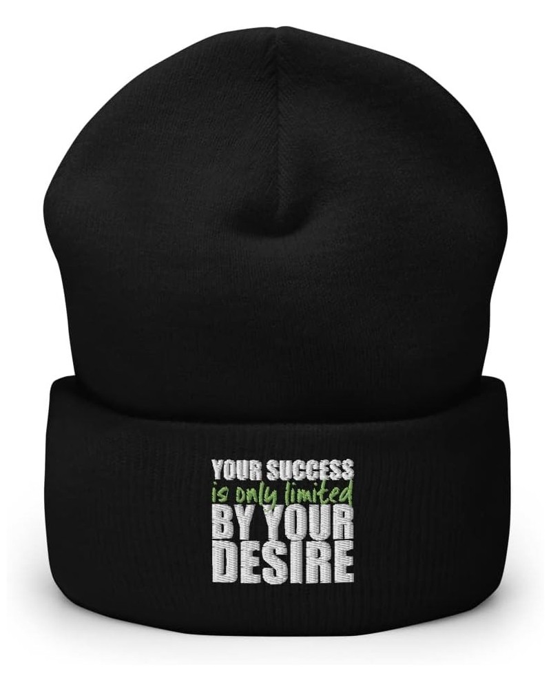 Your Success is Only Limited by Your Desire Beanie Black $17.12 Skullies & Beanies