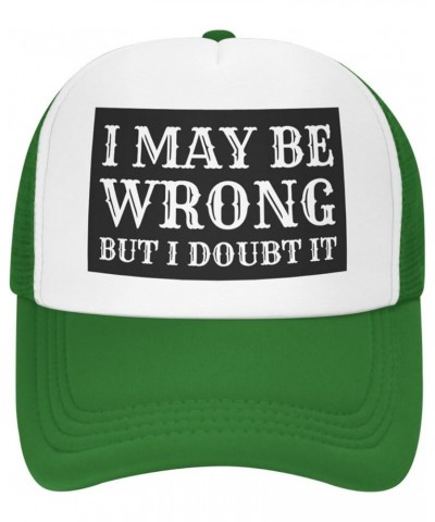 I May Be Wrong But I Doubt It Mesh Hat Men Women Baseball Cap Trucker Hat Green $13.19 Baseball Caps