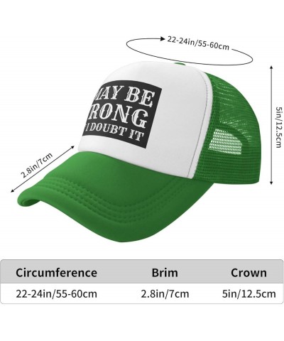 I May Be Wrong But I Doubt It Mesh Hat Men Women Baseball Cap Trucker Hat Green $13.19 Baseball Caps