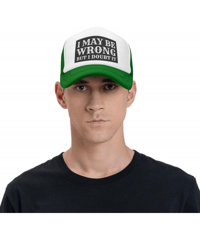 I May Be Wrong But I Doubt It Mesh Hat Men Women Baseball Cap Trucker Hat Green $13.19 Baseball Caps