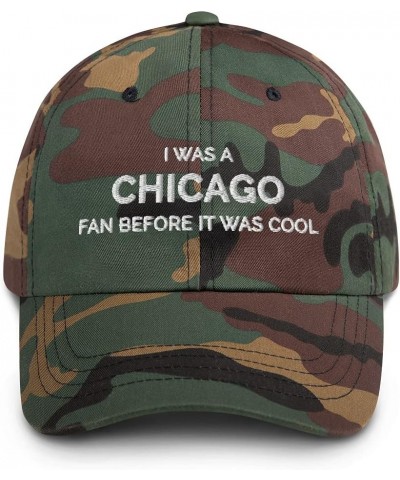 I was a Chicago Fan Before It was Cool Hat (Embroidered Dad Cap) Green Camo $13.36 Baseball Caps