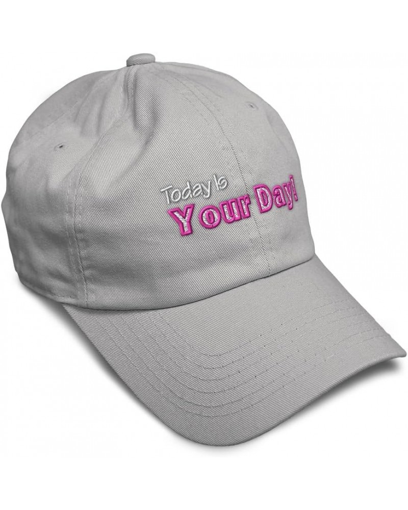 Soft Baseball Cap Today is Your Day Cotton Dad Hats for Men & Women Light Grey $12.04 Baseball Caps