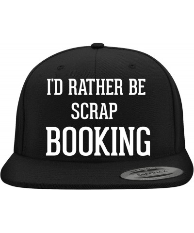 I'd Rather Be Scrap Booking - Yupoong 6089 Structured Flat Bill Hat | Baseball Cap for Men and Women | Snapback Closure Black...