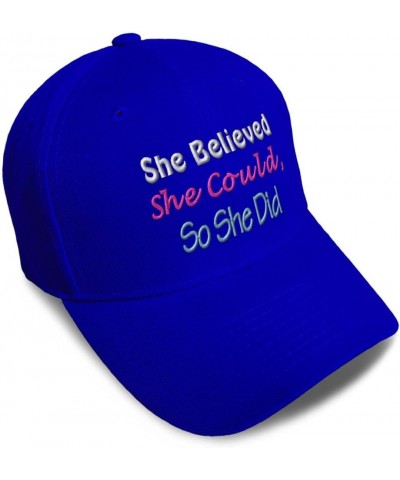 Baseball Cap She Believed She Could So She Did Acrylic Dad Hats for Men & Women Royal Blue $11.00 Baseball Caps