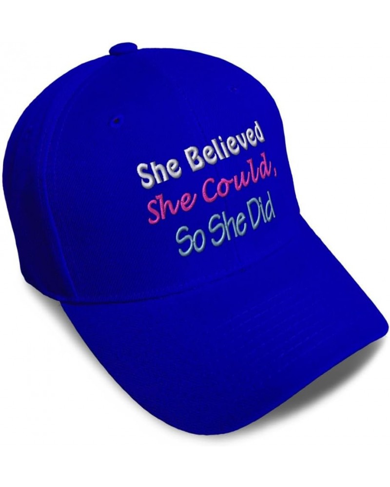 Baseball Cap She Believed She Could So She Did Acrylic Dad Hats for Men & Women Royal Blue $11.00 Baseball Caps