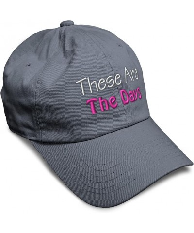 Soft Baseball Cap These are The Days Cotton Dad Hats for Men & Women Dark Grey $14.27 Baseball Caps