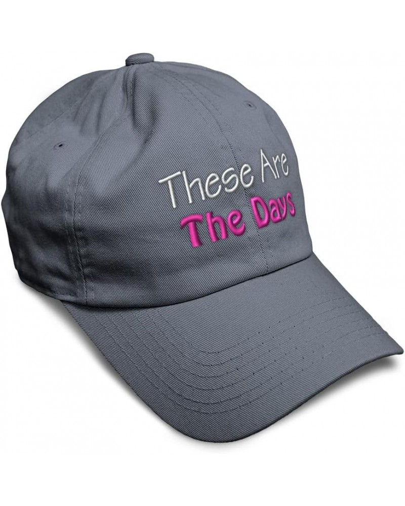 Soft Baseball Cap These are The Days Cotton Dad Hats for Men & Women Dark Grey $14.27 Baseball Caps