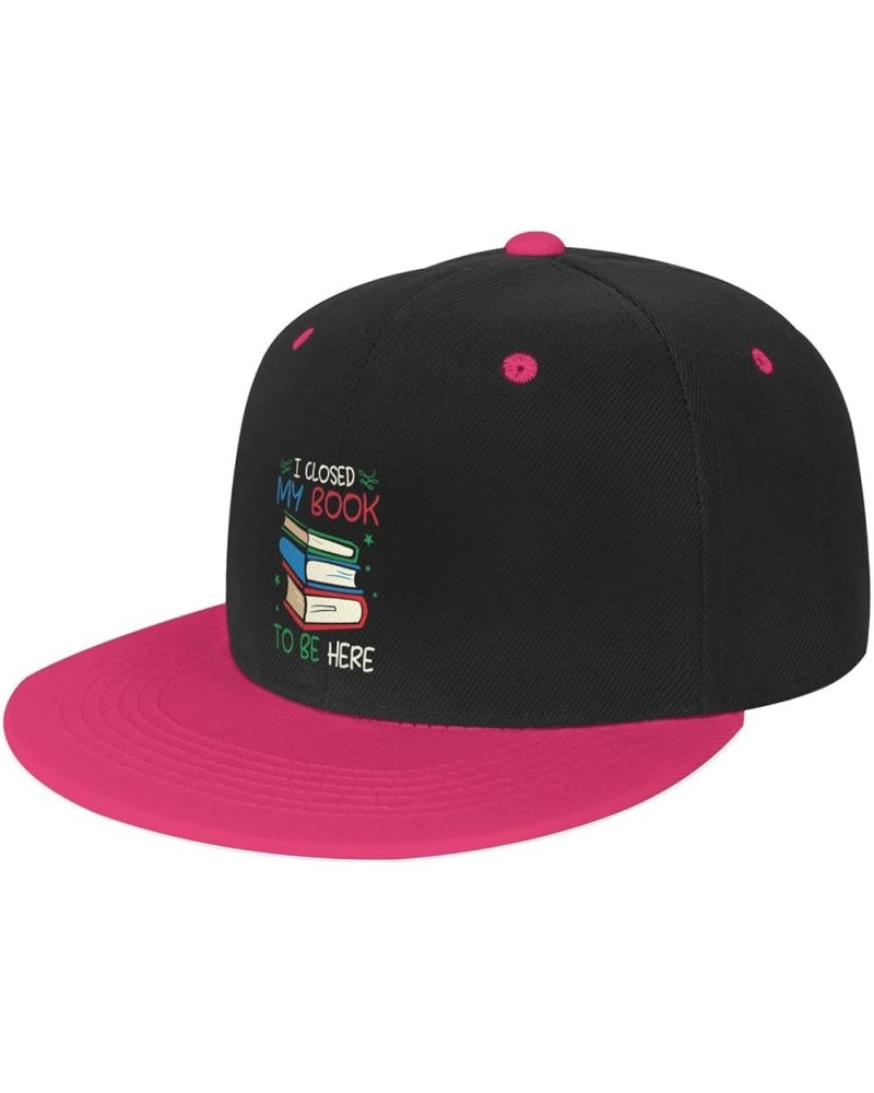 I Closed My Book to Be Here Baseball Cap for Men Women Snapback Hat Adjustable Flat Bill Hats Pink $11.87 Baseball Caps