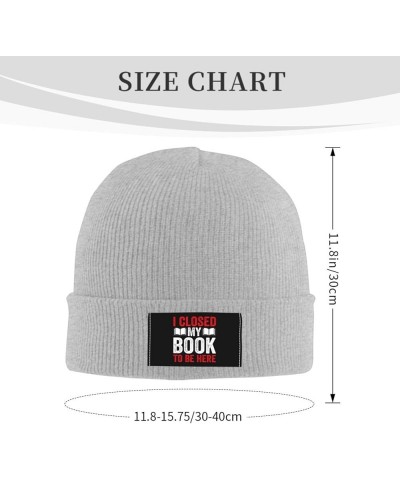 I Closed My Book to Be Here Beanie Hat for Men Women Soft Cozy Skull Cap Winter Warm Knit Hats Gray $12.29 Skullies & Beanies