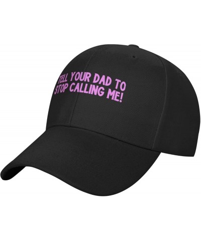 Women's and Men's Baseball Hats Tell Your Dad to Stop Calling Me! Original Dad Hat Adjustable Casquette Cap Black $11.21 Base...