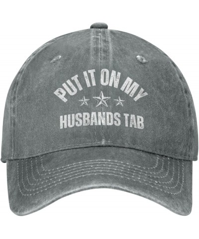 Put It On My Husbands Tab Hat for Men Women Husbands Hat Baseball Cap Washed Sun Trucker Hat Unisex Gray $10.53 Baseball Caps