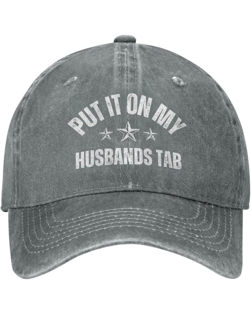 Put It On My Husbands Tab Hat for Men Women Husbands Hat Baseball Cap Washed Sun Trucker Hat Unisex Gray $10.53 Baseball Caps