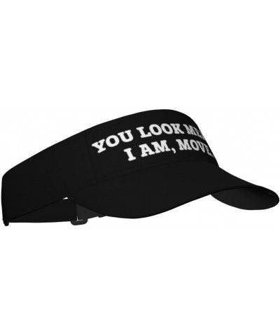 You Look Mean I Am Move Unisex Sun Visor Cap - Ultimate UV Protection for Stylish Outdoor Fun! Black $11.86 Visors