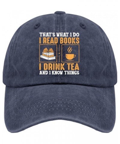 That's What I Do I Read Books I Drink Tea and I Know Things Trucker Hat Men Cap Pigment Black Womens Baseball Caps Navy Blue ...