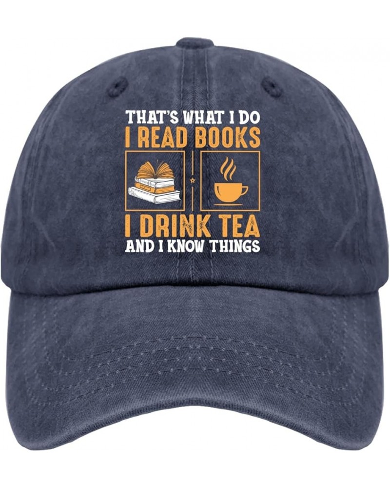 That's What I Do I Read Books I Drink Tea and I Know Things Trucker Hat Men Cap Pigment Black Womens Baseball Caps Navy Blue ...