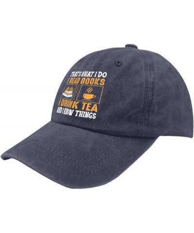 That's What I Do I Read Books I Drink Tea and I Know Things Trucker Hat Men Cap Pigment Black Womens Baseball Caps Navy Blue ...