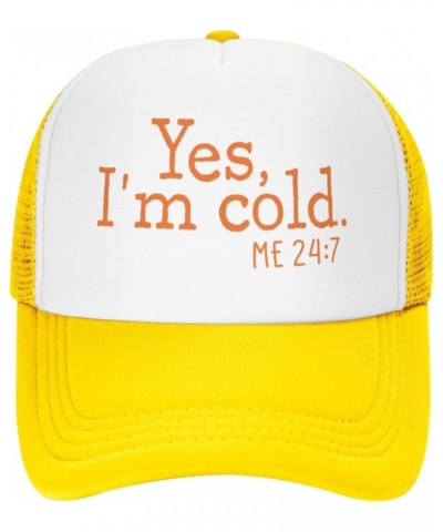 Yes I'm Cold Me 24:7 Mesh Trucker Hat Women Baseball Cap Men Golf Dad Hat Adjustable Snapback Hat Cowboy Hat Black Yellow $11...