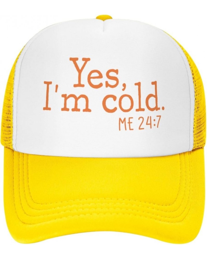 Yes I'm Cold Me 24:7 Mesh Trucker Hat Women Baseball Cap Men Golf Dad Hat Adjustable Snapback Hat Cowboy Hat Black Yellow $11...