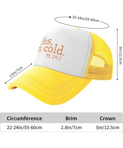 Yes I'm Cold Me 24:7 Mesh Trucker Hat Women Baseball Cap Men Golf Dad Hat Adjustable Snapback Hat Cowboy Hat Black Yellow $11...