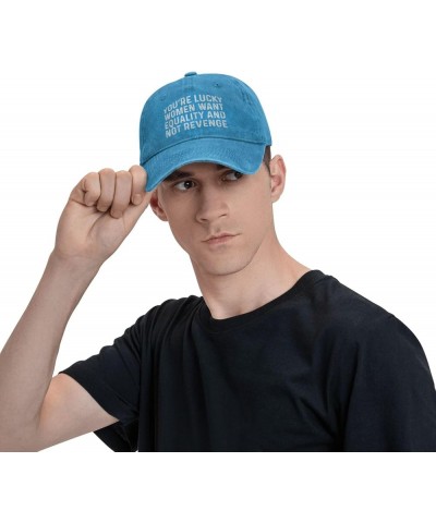 You're Lucky Women Want Equality and Not Revenge Hat for Men Baseball Caps Vintage Hat Blue $11.79 Baseball Caps