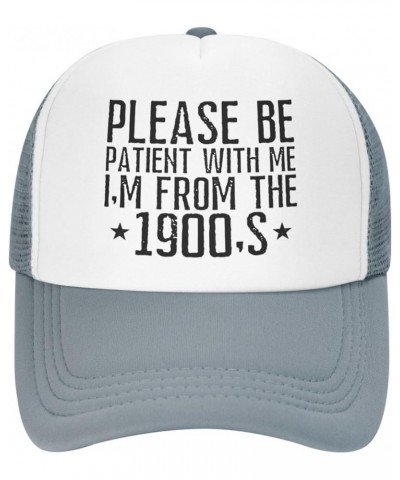 Please Be Patient with Me I'm from The 1900'S Mesh Hat Men Women Trucker Hat Baseball Cap Dad Gift Gray $10.77 Baseball Caps