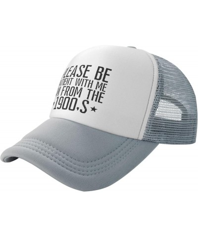 Please Be Patient with Me I'm from The 1900'S Mesh Hat Men Women Trucker Hat Baseball Cap Dad Gift Gray $10.77 Baseball Caps