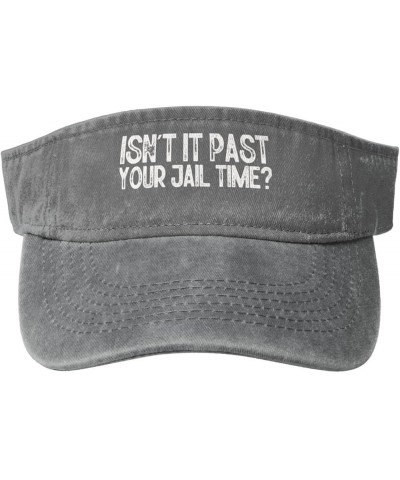 Funny Isn't It Past Your Jail Time Sun Visor Hats Cotton Empty Top Baseball Cap Sports Sun Cap for Men Women,Black Gray $9.97...