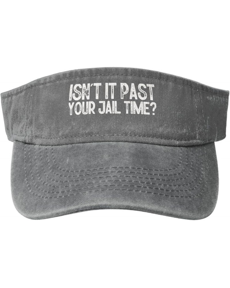 Funny Isn't It Past Your Jail Time Sun Visor Hats Cotton Empty Top Baseball Cap Sports Sun Cap for Men Women,Black Gray $9.97...