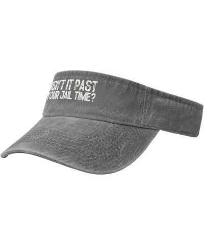 Funny Isn't It Past Your Jail Time Sun Visor Hats Cotton Empty Top Baseball Cap Sports Sun Cap for Men Women,Black Gray $9.97...