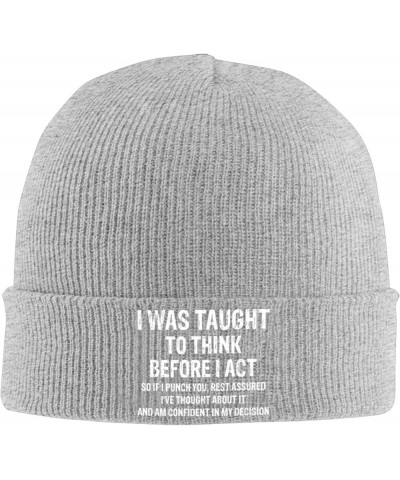 I was Taught to Think Before I Act Winter Beanie Hats Unisex,Warm Cozy Knitted Cuffed Skull Cap Gray $10.49 Skullies & Beanies