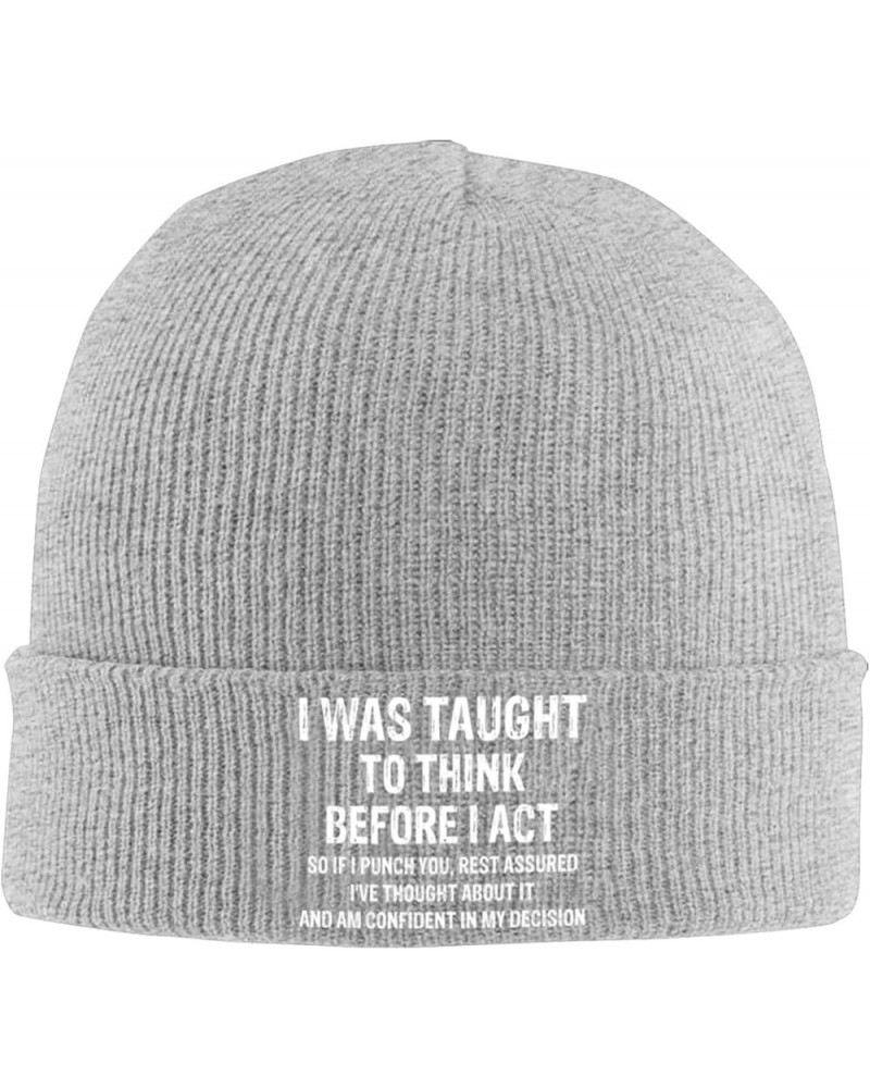 I was Taught to Think Before I Act Winter Beanie Hats Unisex,Warm Cozy Knitted Cuffed Skull Cap Gray $10.49 Skullies & Beanies