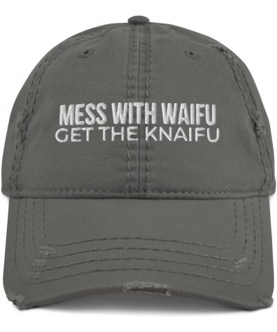 Mess with Waifu Get The Knaifu - Distressed Hat Cap, Anime Gift, Anime Lover Weeb, Otaku Gift for Him Charcoal Grey $18.72 Ba...