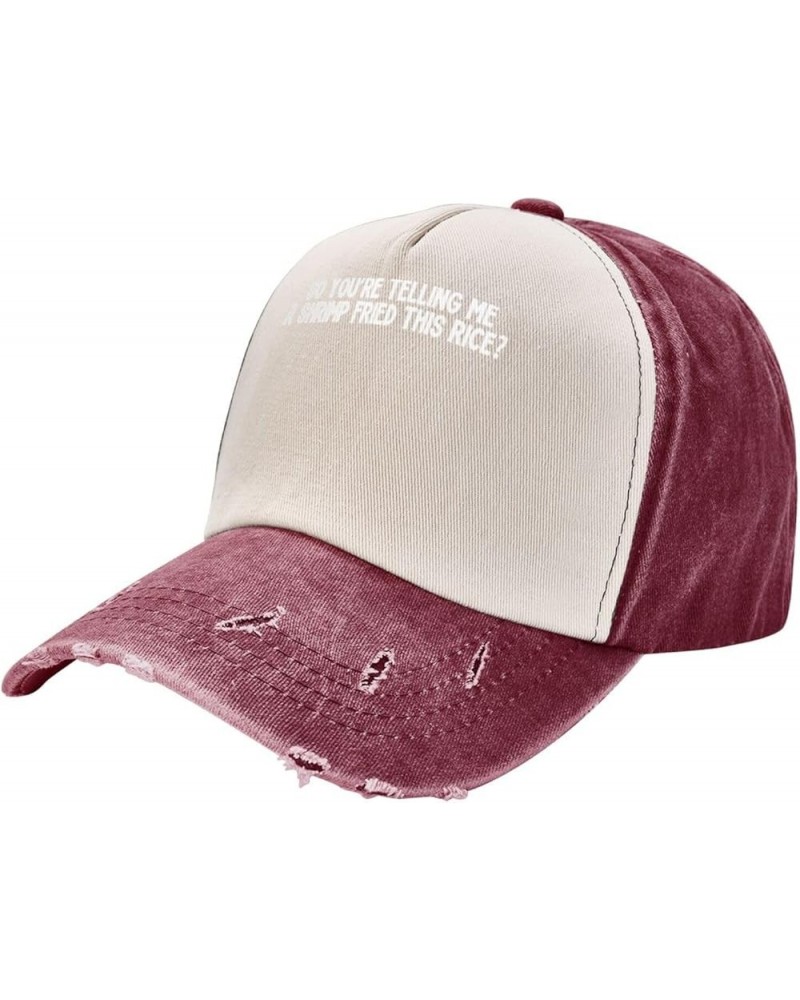 Unisex Baseball Hats Adjustable So You're Telling Me A Shrimp Fried This Rice Dad Hat Vintage Trucker Cap Dark Red $9.64 Base...