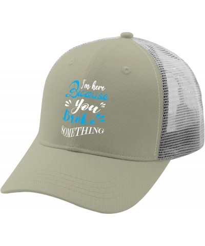 I'm Here Because You Broke Something Cap Women's hat Apricot Hats for Men Baseball Cap Gifts for Dad Baseball Hat Apricot $9....