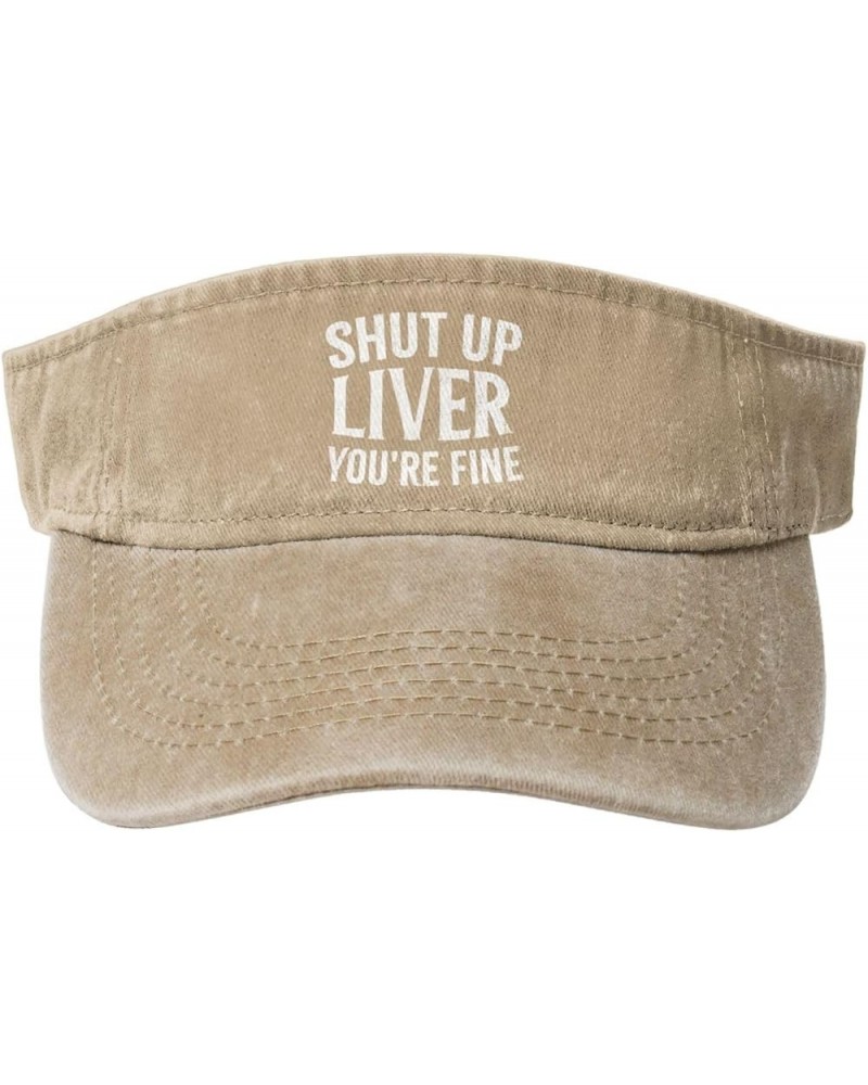 Shut Up Liver You're Fine Hat Funny Empty Top Baseball Cap Sun Visor Hats for Women Men Natural $10.52 Visors