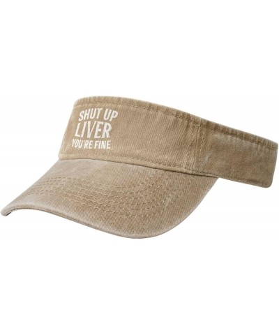 Shut Up Liver You're Fine Hat Funny Empty Top Baseball Cap Sun Visor Hats for Women Men Natural $10.52 Visors