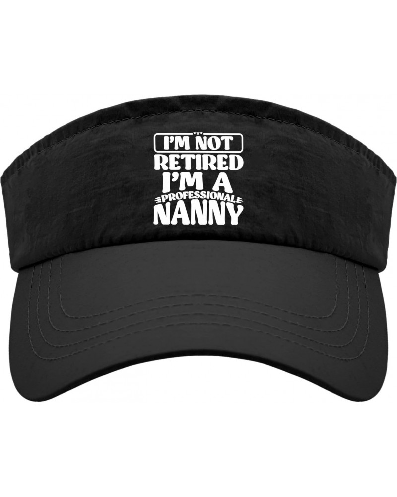 I'm not Retired I'm a Professional Nanny Caps Visor for Teens Sun Visor Hat Lightweight Sun Visor $9.68 Visors