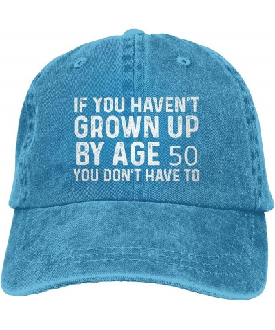 If You Haven'T Grown Up by Age 50 You Don't Have to Hat for Women Dad Hat with Design Cap Blue $13.12 Baseball Caps