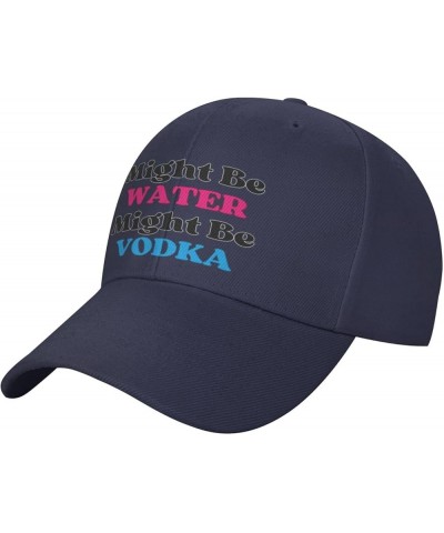 Might Be Water Might Be Vodka Baseball Cap Casual Hat Adjustable Cap Bill Trucker Hat Women Men Navy Blue $11.21 Baseball Caps