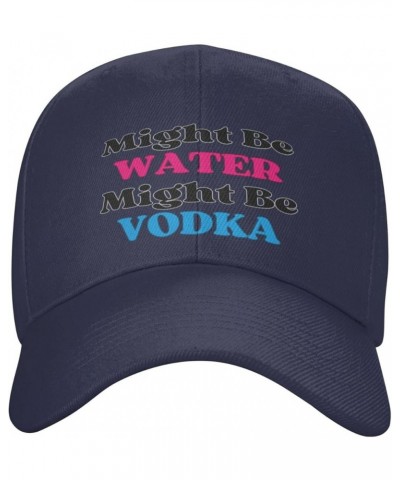 Might Be Water Might Be Vodka Baseball Cap Casual Hat Adjustable Cap Bill Trucker Hat Women Men Navy Blue $11.21 Baseball Caps