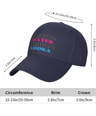 Might Be Water Might Be Vodka Baseball Cap Casual Hat Adjustable Cap Bill Trucker Hat Women Men Navy Blue $11.21 Baseball Caps