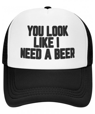 You Look Like I Need A Beer - Unisex Adult Trucker Cap Hat You Look Like I Need A Beer Trucker Hat Men Women Mesh Cap Black B...