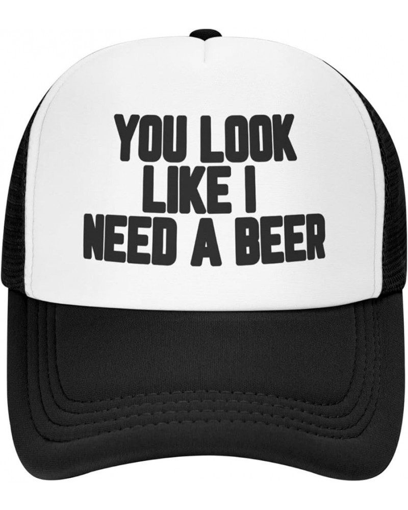 You Look Like I Need A Beer - Unisex Adult Trucker Cap Hat You Look Like I Need A Beer Trucker Hat Men Women Mesh Cap Black B...