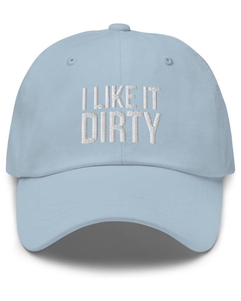 I Like It Dirty Hat - Embroidered Dad Hat, Funny Hats for Men, Adult Humor, Adult Gifts, Offensive Gifts Gag Light Blue $14.9...