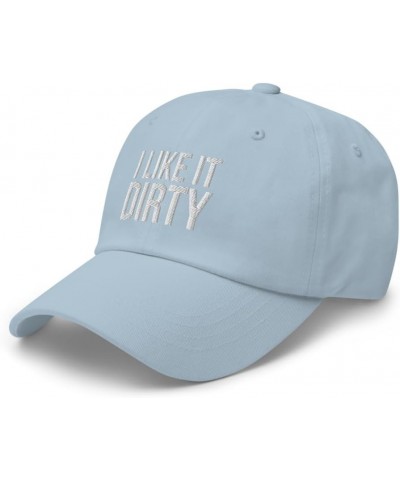 I Like It Dirty Hat - Embroidered Dad Hat, Funny Hats for Men, Adult Humor, Adult Gifts, Offensive Gifts Gag Light Blue $14.9...