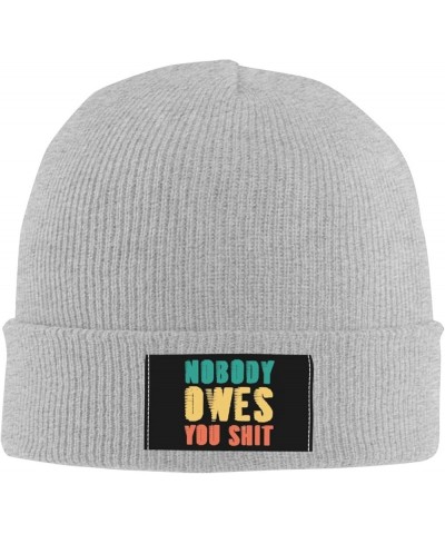 Nobody Owes You Shit  Winter Knit Hat Fisherman Beanie Hats Fashion Warm Daily Skull Cap for Men Women Black Gray $8.23 Skull...