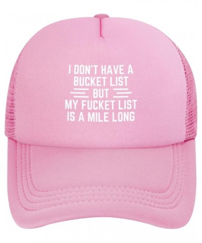 I Don't Have A Bucket List But My Fucket List is A Mile Long Trucker Hat Baseball Cap Women Men Dad Cowboy Hat Black Pink $6....