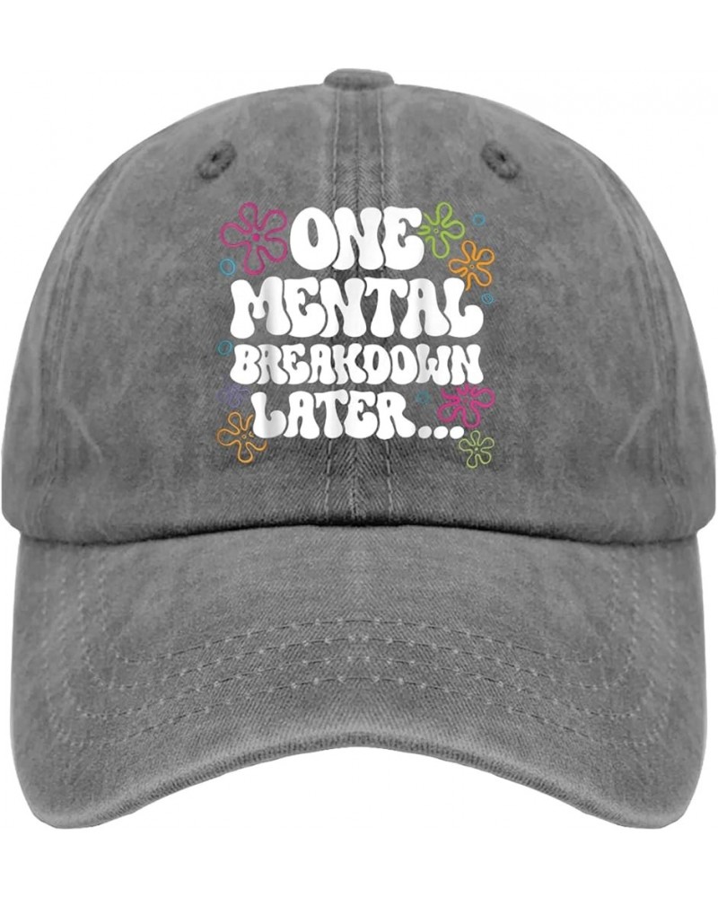 One Mental Breakdown Later Hats for Mens Baseball Caps Classic Washed Hiking Hat Cotton Pigment Gray $13.24 Baseball Caps