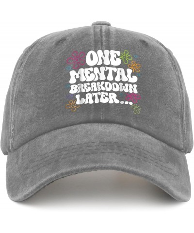 One Mental Breakdown Later Hats for Mens Baseball Caps Classic Washed Hiking Hat Cotton Pigment Gray $13.24 Baseball Caps